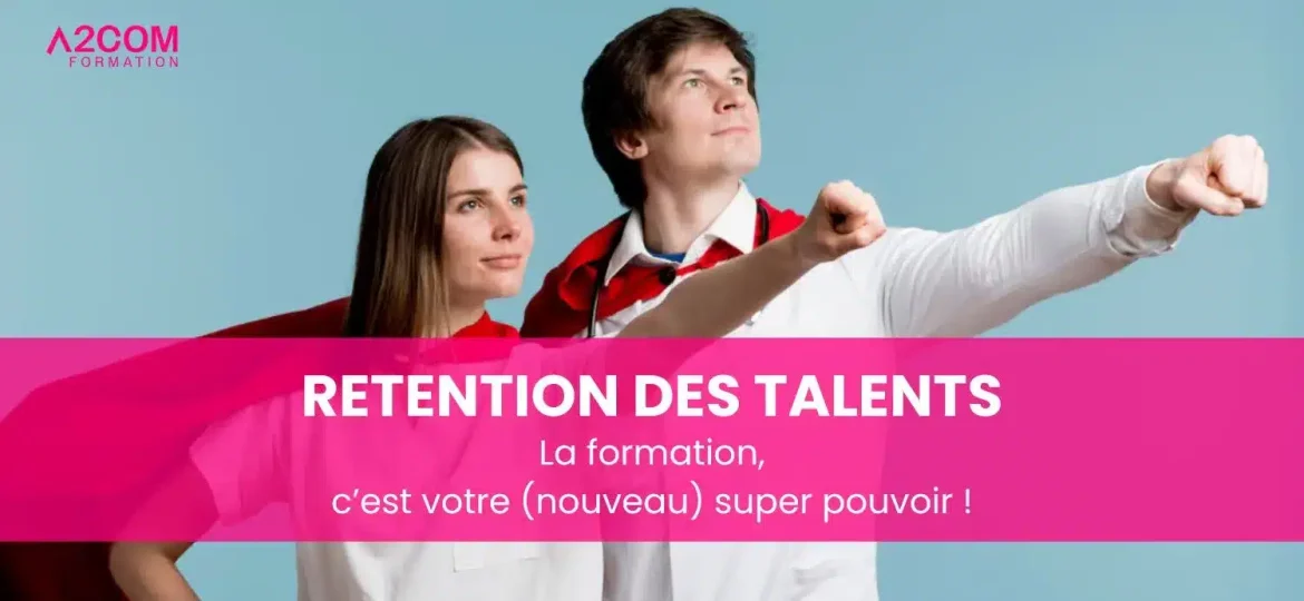 retention des talents et formation a2com formation