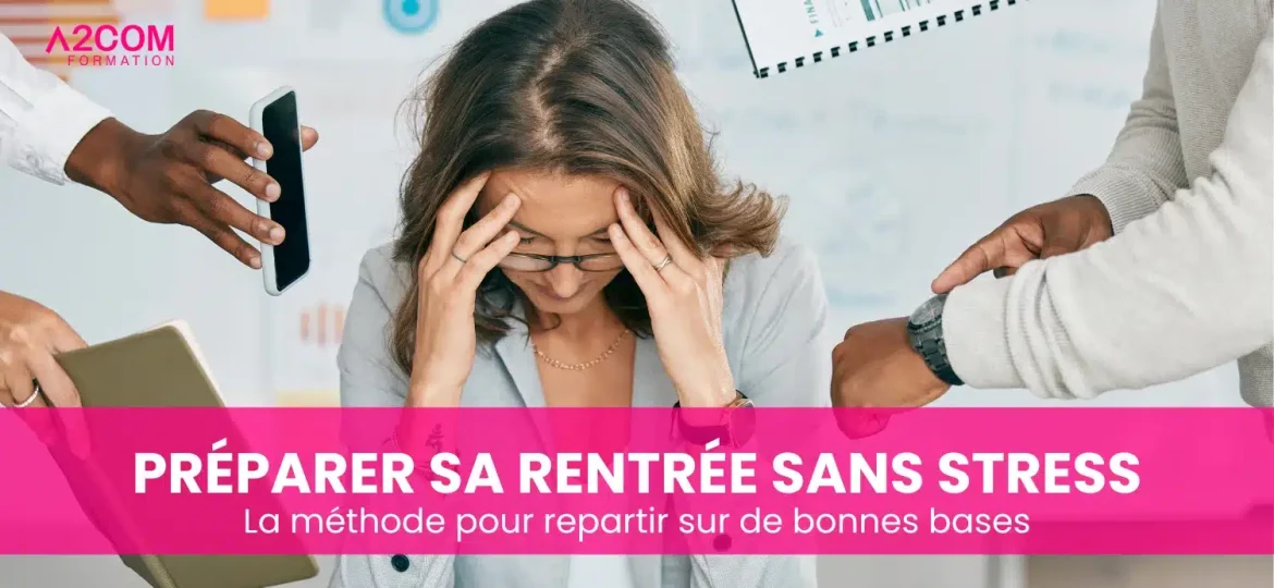 preparer sa rentree sans stress avec a2com formation